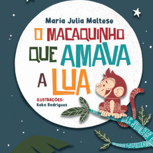 O Macaquinho que Amava a Lua