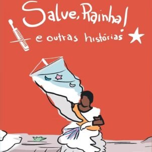 Salve, Rainha! e outras histórias