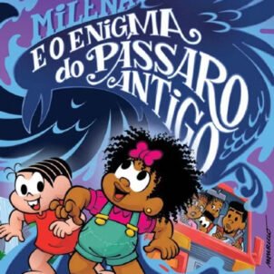 Milena e o enigma do pássaro antigo - Eliana Alves Cruz e Mauricio de Sousa